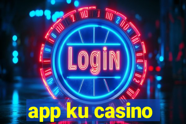 app ku casino