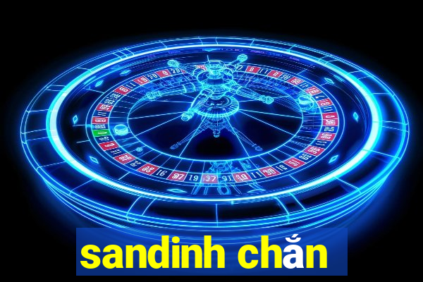 sandinh chắn