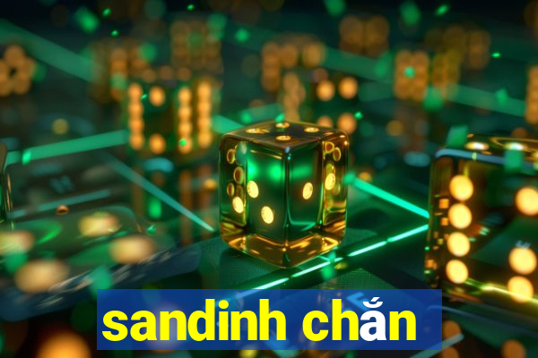 sandinh chắn