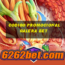 codigo promocional galera bet