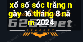 xổ số sóc trăng ngày 16 tháng 8 năm 2024