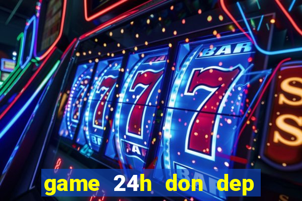 game 24h don dep nha cua