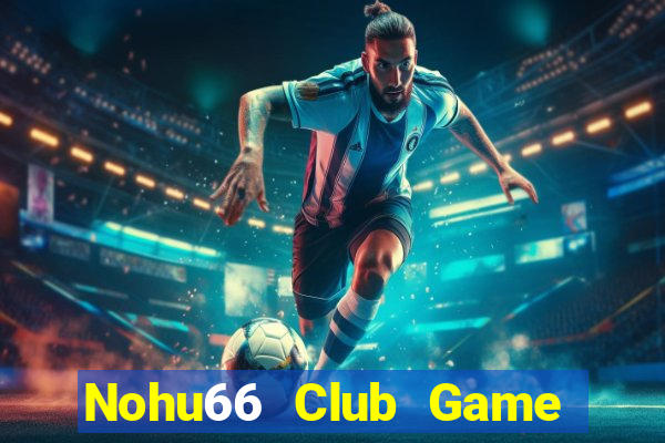 Nohu66 Club Game Bài 3C Cho Ios