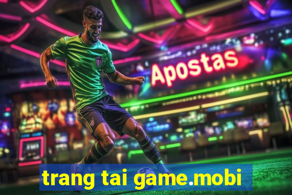 trang tai game.mobi