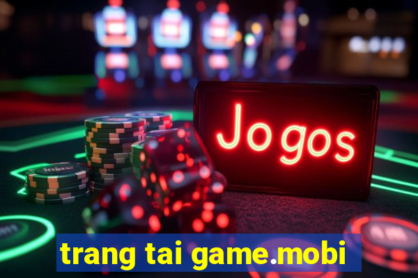 trang tai game.mobi