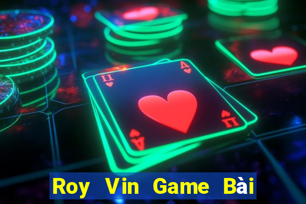 Roy Vin Game Bài Tặng Code