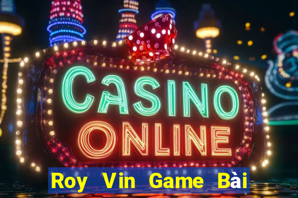 Roy Vin Game Bài Tặng Code