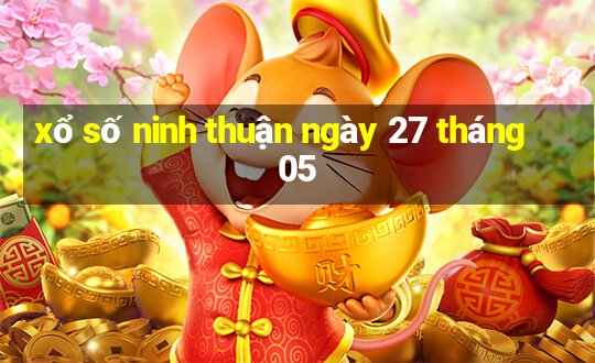 xổ số ninh thuận ngày 27 tháng 05