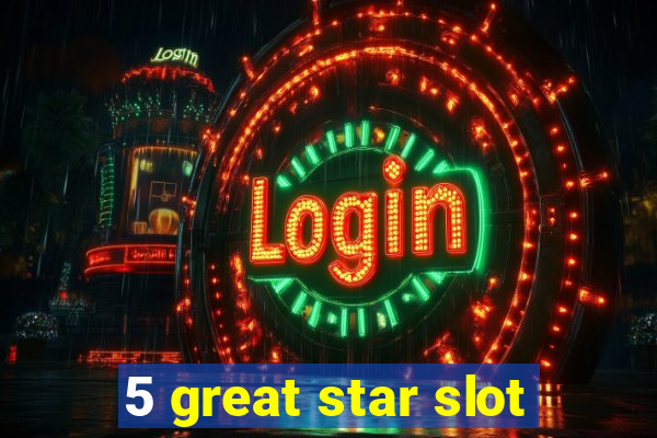 5 great star slot