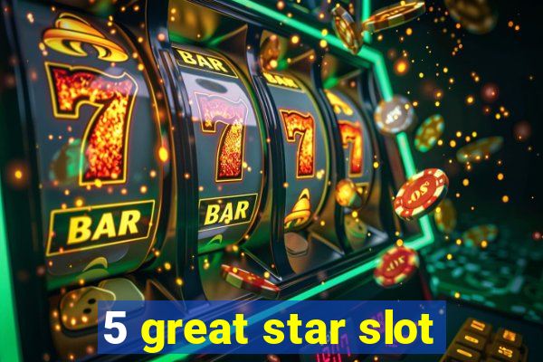 5 great star slot