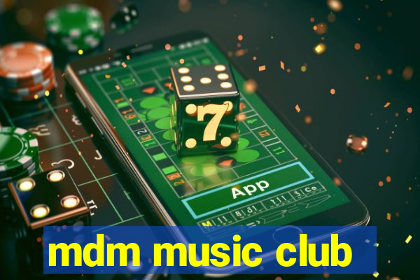 mdm music club