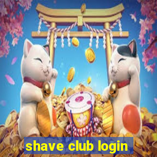 shave club login