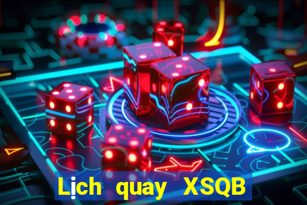 Lịch quay XSQB ngày 26