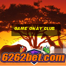 game ohay club