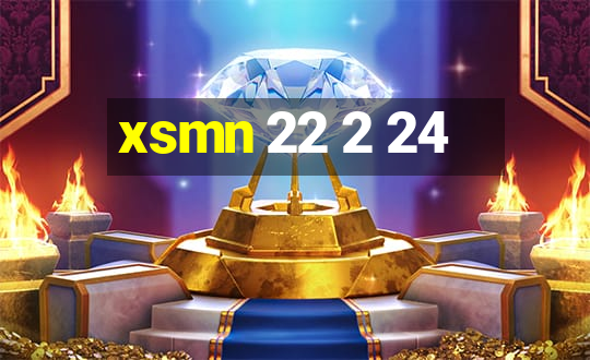 xsmn 22 2 24