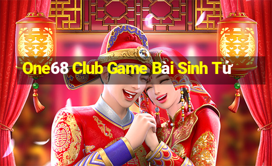 One68 Club Game Bài Sinh Tử