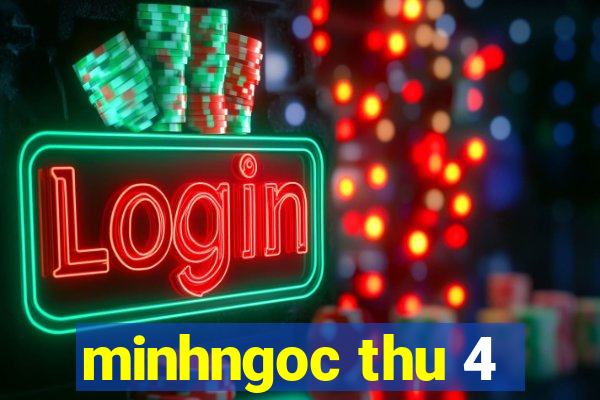 minhngoc thu 4