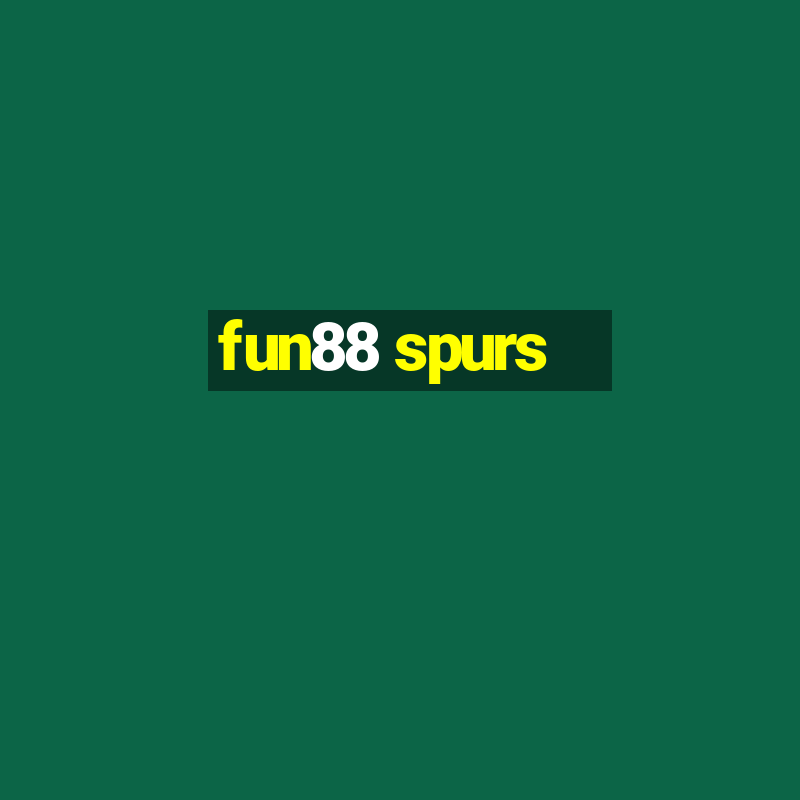 fun88 spurs