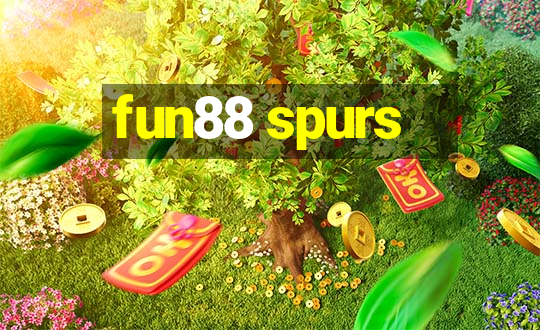 fun88 spurs