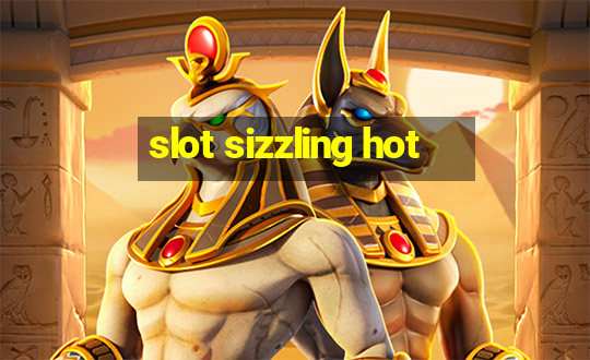 slot sizzling hot