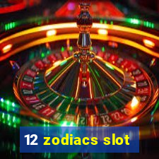 12 zodiacs slot