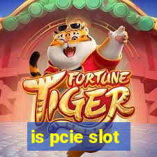 is pcie slot