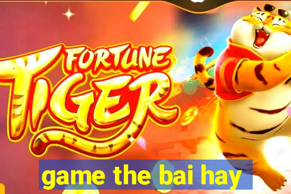 game the bai hay