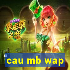 cau mb wap