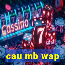 cau mb wap