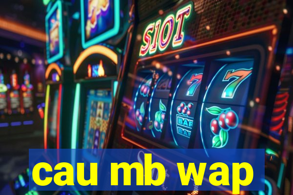 cau mb wap