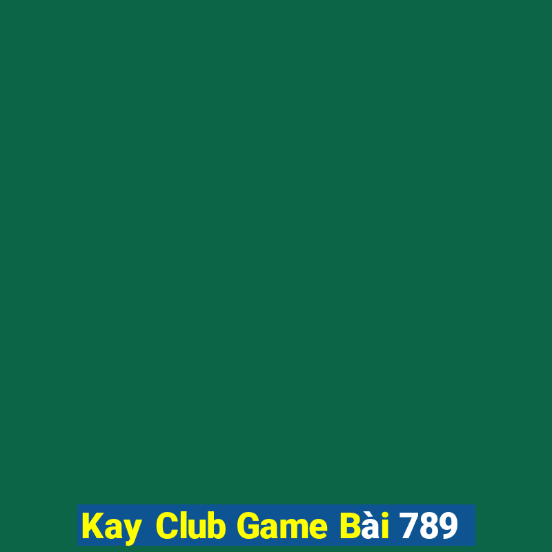 Kay Club Game Bài 789