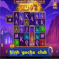 hình gacha club đẹp ngầu