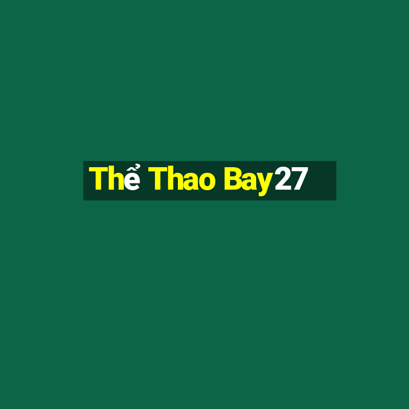 Thể Thao Bay27