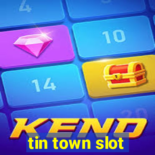 tin town slot