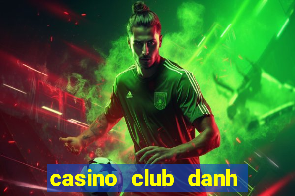 casino club danh bai online