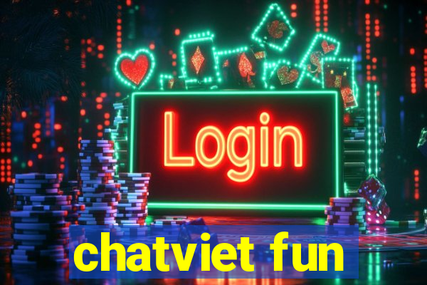 chatviet fun