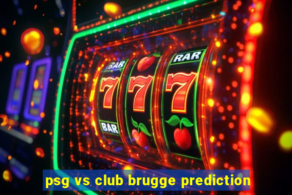 psg vs club brugge prediction