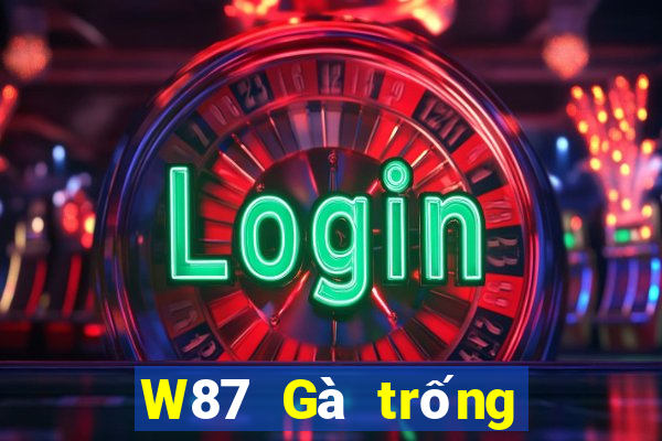 W87 Gà trống lớn 7 xổ số sao