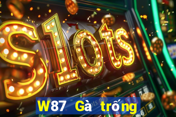 W87 Gà trống lớn 7 xổ số sao