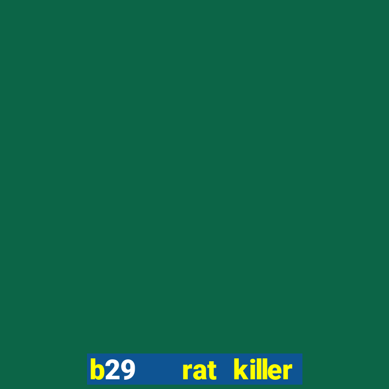 b29   rat killer nổ hũ