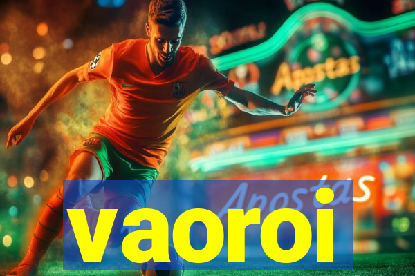 vaoroi