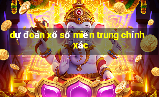 dự đoán xổ số miền trung chính xác