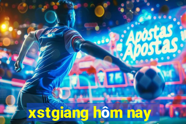 xstgiang hôm nay