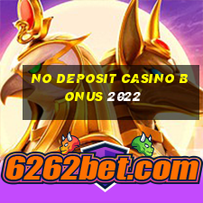 no deposit casino bonus 2022