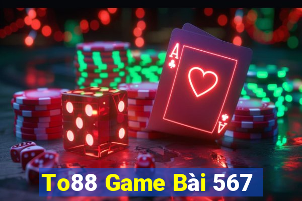 To88 Game Bài 567