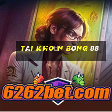 tài khoản bóng 88