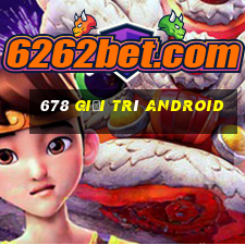 678 Giải trí Android