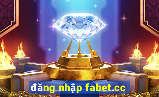 đăng nhập fabet.cc