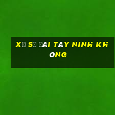 xổ số đài tây ninh không