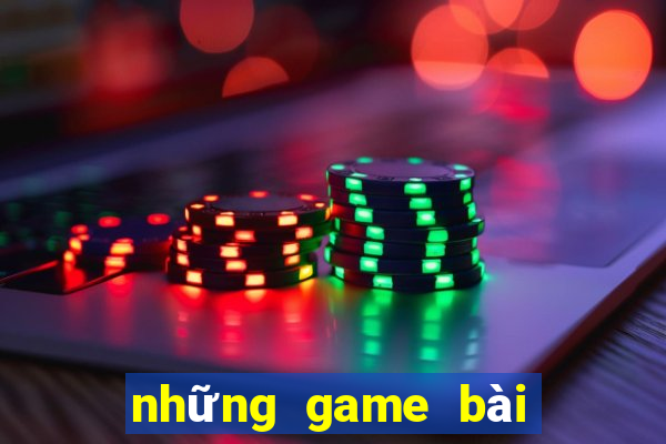 những game bài uy tín nhất